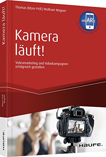 Stock image for Kamera luft! - inkl. Augmented-Reality-App: Videomarketing und Videokampagnen erfolgreich gestalten (Haufe Fachbuch) for sale by medimops