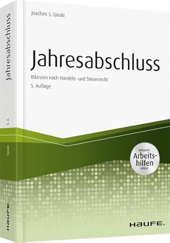 Beispielbild fr Jahresabschluss - inkl. Arbeitshilfen online: Bilanzen nach Handels- und Steuerrecht (Haufe Fachbuch) zum Verkauf von medimops