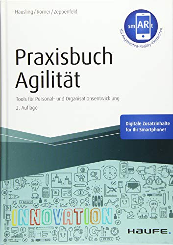 Beispielbild fr Praxisbuch Agilitt - inkl. Augmented-Reality-App: Tools fr Personal- und Organisationsentwicklung (Haufe Fachbuch) zum Verkauf von medimops