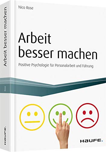 Stock image for Arbeit besser machen - inkl. Arbeitshilfen online: Positive Psychologie fr Personalarbeit und Fhrung (Haufe Fachbuch) for sale by medimops