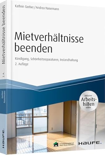 Stock image for Mietverhltnisse beenden - inkl. Arbeitshilfen online: Kndigung, Schnheitsreparaturen, Instandhaltung (Haufe Fachbuch) for sale by medimops