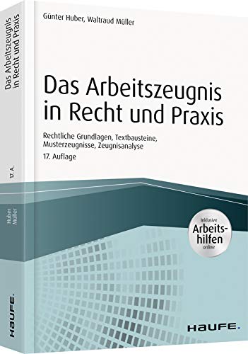 Beispielbild fr Das Arbeitszeugnis in Recht und Praxis - inkl. Arbeitshilfen online: Rechtliche Grundlagen, Textbausteine, Musterzeugnisse, Zeugnisanalyse (Haufe Fachbuch) zum Verkauf von medimops