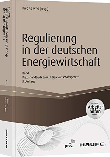 Stock image for Regulierung in der deutschen Energiewirtschaft. Band I Netzwirtschaft: Praxishandbuch zum Energiewirtschaftsgesetz (Haufe Fachbuch) for sale by medimops