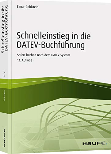 Beispielbild fr Schnelleinstieg in die DATEV-Buchfhrung: Sofort buchen nach dem DATEV-System (Haufe Fachbuch) zum Verkauf von medimops