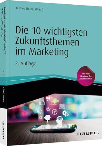 Stock image for Die 10 wichtigsten Zukunftsthemen im Marketing: Buzzwords die bleiben (Haufe Fachbuch) for sale by medimops