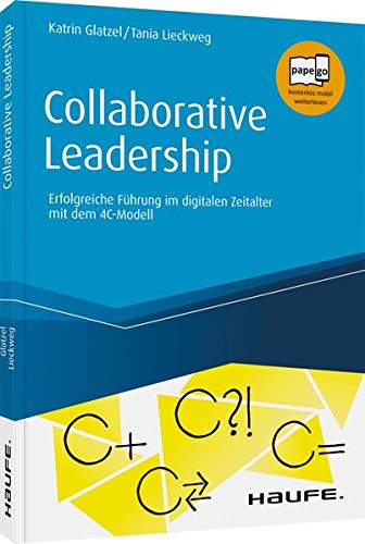 Beispielbild fr Collaborative Leadership: Entscheidungswege beschleunigen, Arbeit effektiver machen (Haufe Fachbuch) zum Verkauf von medimops