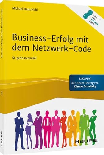 Beispielbild fr Business-Erfolg mit dem Netzwerk-Code: So geht souvern! (Haufe Fachbuch) zum Verkauf von medimops