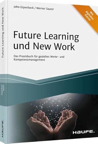 Stock image for Future Learning und New Work: Das Praxisbuch fr gezieltes Werte- und Kompetenzmanagement for sale by Revaluation Books