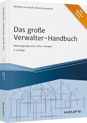 Beispielbild fr Das groe Verwalter-Handbuch - inkl. Arbeitshilfen online: Wohnungseigentum sicher managen (Haufe Fachbuch) zum Verkauf von medimops