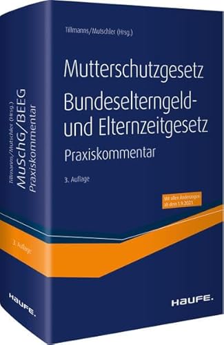 Beispielbild fr Mutterschutzgesetz, Bundeselterngeld- und Elternzeitgesetz: Der Haufe Praxiskommentar zum MuSchG und BEEG inkl. angrenzender Vorschriften zum Verkauf von medimops