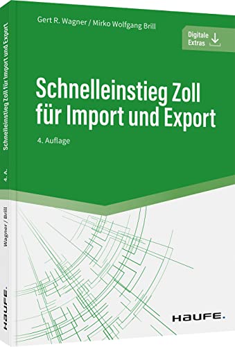 Schnelleinstieg Zoll für Import und Export - Gert R. Wagner