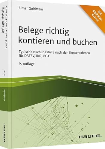 Imagen de archivo de Belege richtig kontieren und buchen - inkl. Arbeitshilfen online: Typische Buchungsflle nach den Kontenrahmen fr DATEV, IKR, BGA (Haufe Fachbuch) a la venta por medimops