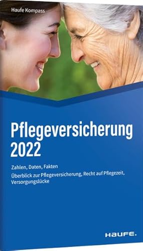 Imagen de archivo de Pflegeversicherung 2022: Zahlen, Daten, Fakten (Haufe Kompass) a la venta por medimops