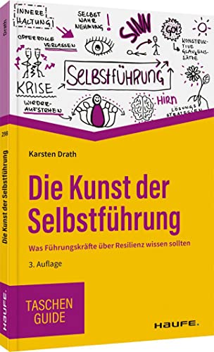 Beispielbild fr Die Kunst der Selbstfhrung: Was Fhrungskrfte ber Resilienz wissen sollten (Haufe TaschenGuide) zum Verkauf von medimops