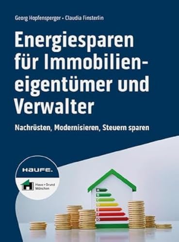 Beispielbild fr Energiesparen fr Immobilieneigentmer und Verwalter: Nachrsten, Modernisieren, Steuern sparen (Haufe Fachbuch) zum Verkauf von medimops