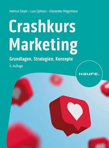 Beispielbild fr Crashkurs Marketing: Grundlagen, Strategien, Konzepte (Haufe Fachbuch) zum Verkauf von medimops