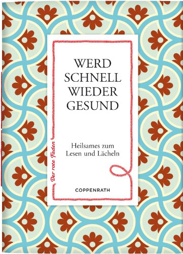 Der rote Faden No.5: Werd schnell wieder gesund: Heilsames zum Lesen und Lächeln