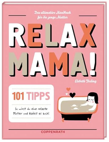 Beispielbild fr Relax Mama!: Das ultimative Handbuch fr die junge Mutter zum Verkauf von medimops