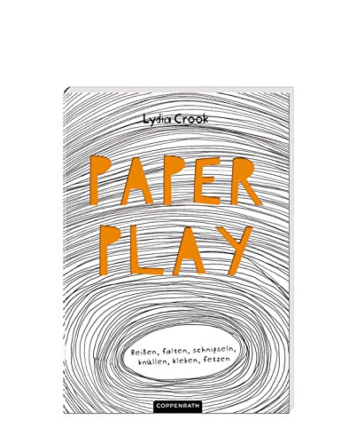 Stock image for Paper Play: Reien, falten, schnipseln, knllen, kleben, fetzen for sale by medimops