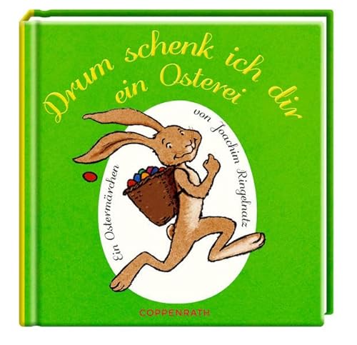 Beispielbild fr Drum schenk ich dir ein Osterei: Ein Ostermrchen von Joachim Ringelnatz zum Verkauf von medimops