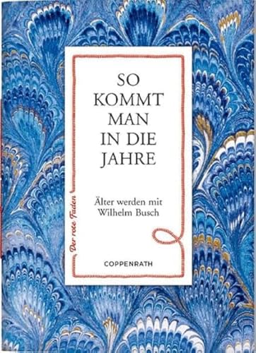 Stock image for So kommt man in die Jahre:  lter werden mit Wilhelm Busch (Der rote Faden): 156 for sale by WorldofBooks