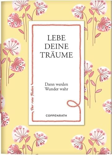 Beispielbild fr Lebe deine Trume: Dann werden Wunder wahr (Der rote Faden, Band 170) zum Verkauf von medimops