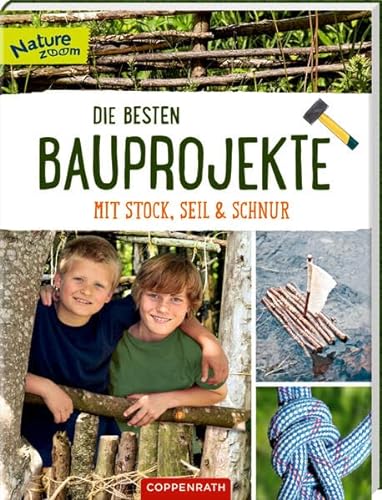 Stock image for Die besten Bauprojekte mit Stock, Seil und Schnur for sale by GreatBookPrices