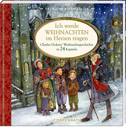 Beispielbild fr Adventskalenderbuch zum Aufschneiden: Das kleine Adventsglck - Ich werde Weihnachten im Herzen tragen - Charles Dickens? Weihnachtsgeschichte in 24 Kapiteln (Literarische Adventskalender) zum Verkauf von medimops