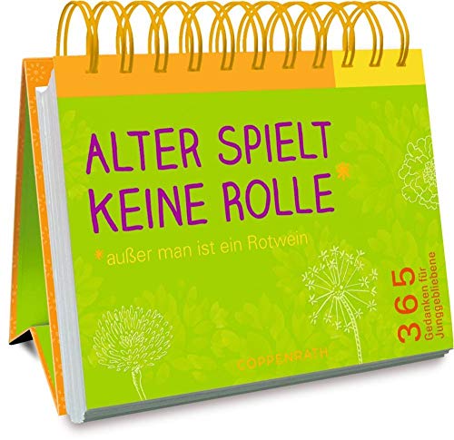 9783649669951: Alter spielt keine Rolle: auer man ist ein Rotwein. 365 Gedanken fr Junggebliebene