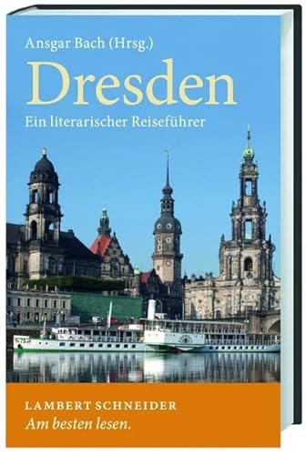 Dresden: Ein literarischer Reiseführer - Bach, Ansgar