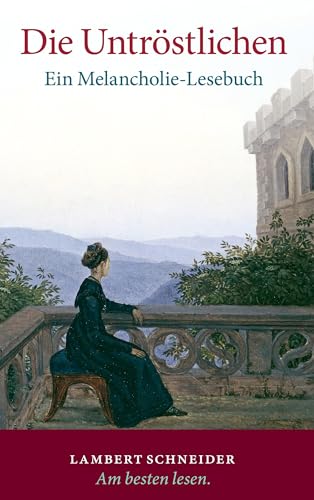 Die Untröstlichen: Ein Melancholie-Lesebuch - Ulrich Horstmann