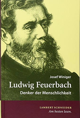 Beispielbild fr Ludwig Feuerbach - Denker der Menschlichkeit zum Verkauf von 3 Mile Island