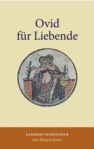 Beispielbild fr Ovid fr Liebende : bers. und hrsg. von Ruth und Michael von Albrecht. zum Verkauf von Antiquariat Buchhandel Daniel Viertel