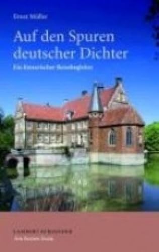 Imagen de archivo de Auf den Spuren deutscher Dichter: Ein literarischer Reisebegleiter a la venta por WorldofBooks