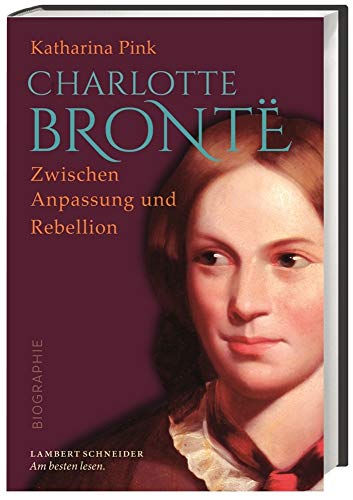 Charlotte Brontë: Zwischen Anpassung und Rebellion - Katharina Pink