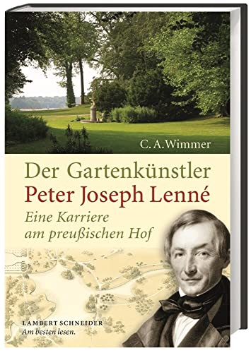 9783650401298: Der Gartenkünstler Peter Joseph Lenné: Eine Karrieream preußischen Hof