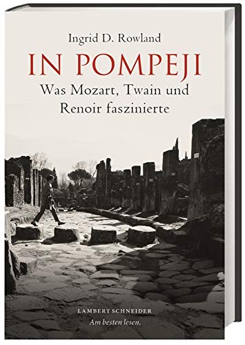 Beispielbild fr In Pompeji: Was Mozart, Twain und Renoir faszinierte zum Verkauf von medimops