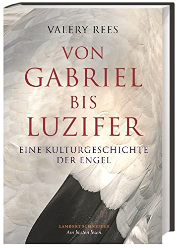 Stock image for Von Gabriel bis Luzifer: Eine Kulturgeschichte der Engel for sale by medimops
