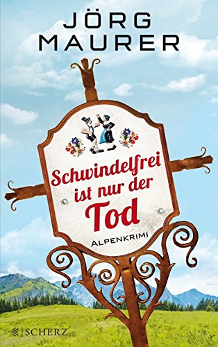 Stock image for Schwindelfrei ist nur der Tod: Alpenkrimi Maurer, J rg for sale by tomsshop.eu