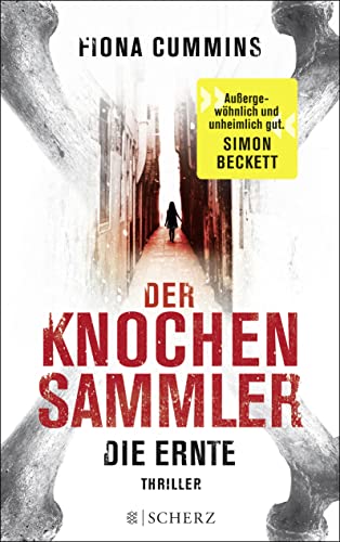 Beispielbild fr Der Knochensammler - die Ernte : Thriller. Fiona Cummins ; aus dem Entlischen bersetzt von Birgit Schmitz zum Verkauf von Versandantiquariat Schfer