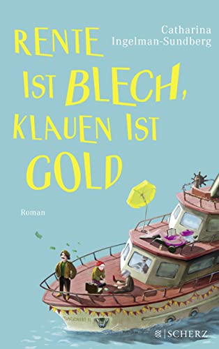 Beispielbild fr Rente ist Blech, Klauen ist Gold: Roman (Die diebischen Rentner) zum Verkauf von medimops