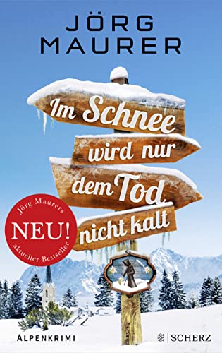 Stock image for Im Schnee wird nur dem Tod nicht kalt: Alpenkrimi for sale by WorldofBooks