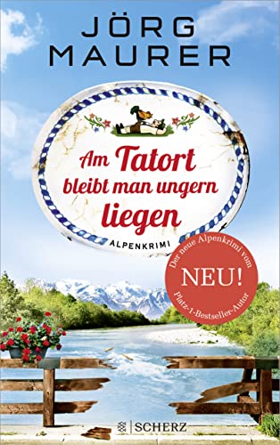 Beispielbild für Am Tatort bleibt man ungern liegen: Alpenkrimi zum Verkauf von WorldofBooks