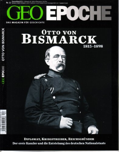 Otto von Bismarck : 1815 - 1998. [Mitarb. dieser Ausg. Sebastian Witte .], Geo Epoche ; Nr. 52