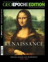 Geo Epoche Edition Renaissance: Genies feiern die Schönheit 1400-1600 - Michael, Schaper