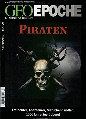 Piraten: Freibeuter, Abenteurer, Menschenhändler - 2000 Jahre Seeräuberei (Geo Epoche, Band 62) - Schaper, Michael