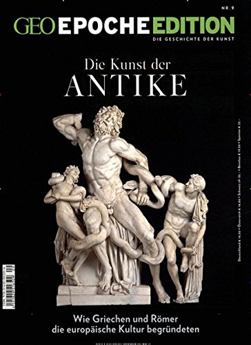GEO Epoche Edition 09/2014: Die Kunst der Antike: Ungekürzte Ausgabe - Schaper, Michael