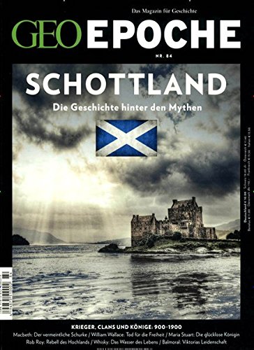 GEO Epoche (mit DVD) / GEO Epoche mit DVD 84/2017 - Schottland: DVD: Kampf um die Freiheit - Die Schlacht von Bannockburn (1314)