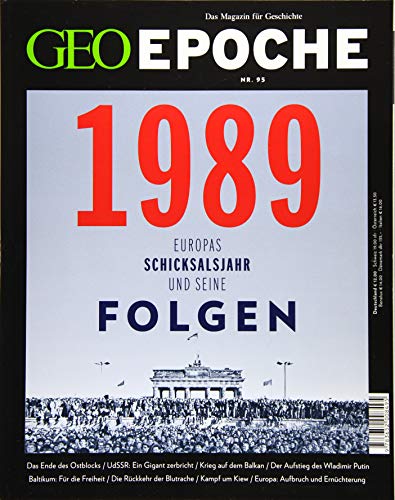 Beispielbild fr GEO Epoche 95/2019 - 1989 Europas Schicksalsjahr und seine Folgen zum Verkauf von medimops