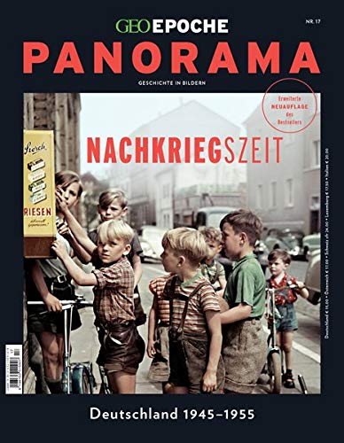 GEO Epoche PANORAMA - Nachkriegszeit : Geschichte in Bildern, Deutschland 1945-1955, GEO Epoche PANORAMA 17/2020 - Jens Schröder